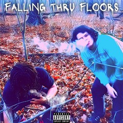 Falling Thru Floors (feat. EXOTIFLOW)