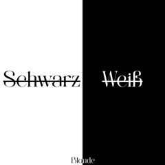 schwarz weiß (prod. blonde)
