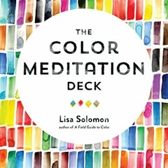 [Download] PDF √ The Color Meditation Deck: 500+ Prompts to Explore Watercolor and Sp