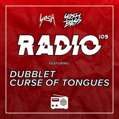 Yosh Radio 109 w/ DubbleT & Curse Of Tongues