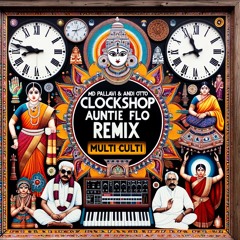 MD Pallavi & Andi Otto - Clockshop (Auntie Flo Remix)