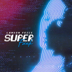Landon Price "Super Funk" (Original Mix)