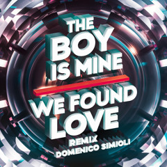 The Boy is Mine x We Found Love