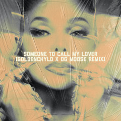 Janet Jackson - Someone To Call My Lover (Goldenchyld x OG MOOSE Remix)