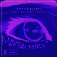 Behind Your Eyes - (Mayxsam Remix)