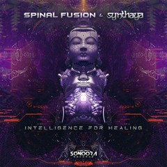Spinal Fusion & Synthaya - Intelligence For Healing  (Out Now On Beatport)