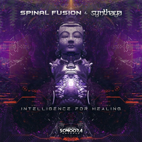 Spinal Fusion & Synthaya - Intelligence For Healing  (Out Now On Beatport)
