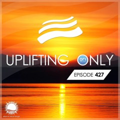 Uplifting Only 427 (April 15, 2021) {WORK IN PROGRESS}