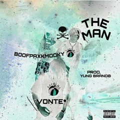 Boofpaxkmooky - The Man feat. Vonte* [p. Yung Brando]