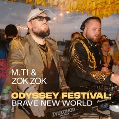 M.TI & Zok Zok @Odyssey Festival: Brave New World