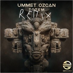 Ummet Ozcan - Totem REMIX