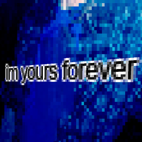 im yours forever (blehh cover)