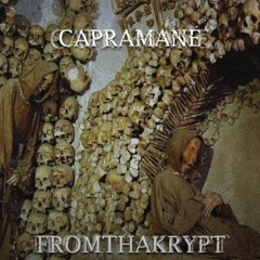 CAPRAMANE - FROMTHAKRYPT (PROD. CAPRAMANE)