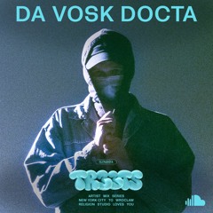 Da Vosk Docta For TR33TS