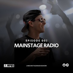 Mainstage Radio #001