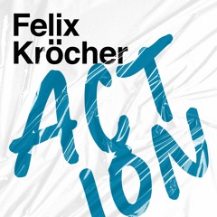 Felix Kröcher - Action