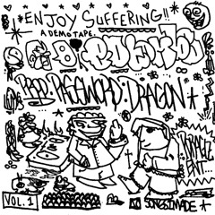 Enjoy Suffering! (Demo Tape) (Ed Tombs x PDRAGGLZ)