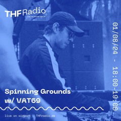 Spinning Grounds I w/ Vat69 @ THF Radio, 01/08/24