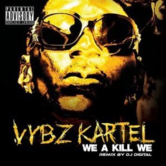 Vybz Kartel - We A Kill We Rmx Dj Digital