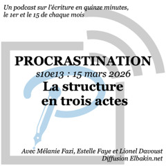 s10e13 - La structure en trois actes
