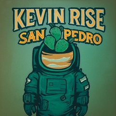 Kevin Rise - San Pedro Mix