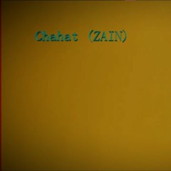 Chahat Official - Song ( Zain 006 )