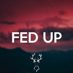 Fed up