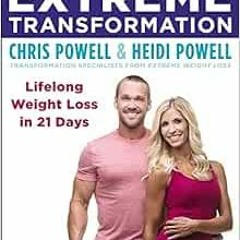 View KINDLE 📥 Extreme Transformation: Lifelong Weight Loss in 21 Days by Chris Powel