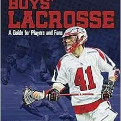 ✔️ Read Boys' Lacrosse: A Guide for Players and Fans (Sports Zone) by Matt Chandler