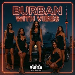 BURBAN WITH VIBES