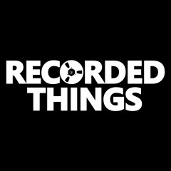 Recorded Things Release Previews