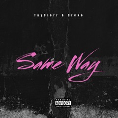 same way Ft Dreko (Prod.TayDiorr)