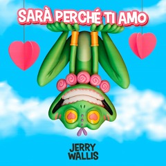 Sara Perche Ti Amo - Jerry Wallis