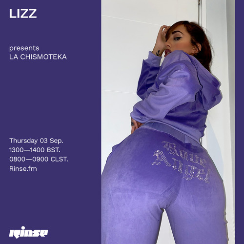 Stream LIZZ Presents LA CHISMOTEKA 03 September 2020 By Rinse FM 