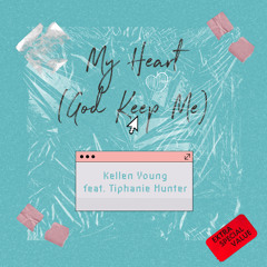 My Heart / God Keep Me feat. Tiphanie Hunter