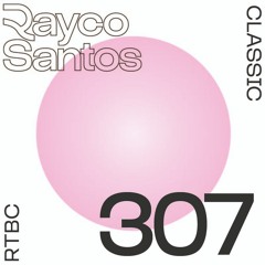 READY To Be CHILLED Podcast 307 mixed by Rayco Santos
