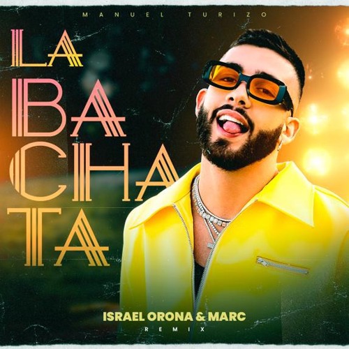 Stream Manuel Turizo - La Bachata (Israel Orona & MARC Remix) // FREE by  MARC