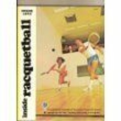 [Read] KINDLE 💜 Inside Racquetball by Chuck Leve [PDF EBOOK EPUB KINDLE]