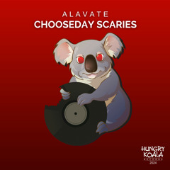 Alavate - Chooseday Scaries (Original Mix)