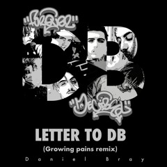 Letter To Db (Growing Pains Remix)