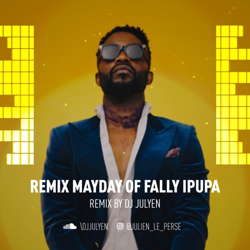 REMIX MAYDAY OF FALLY IPUPA