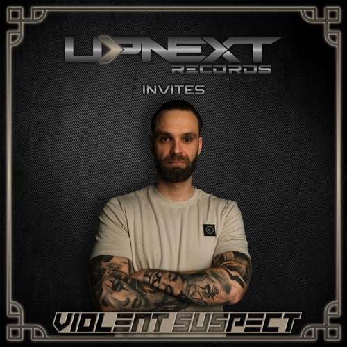 UPNEXT RECORDS INVITES VIOLENT SUSPECT | #065