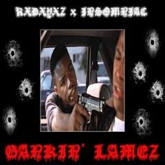 INSOMNIAC X RXDXYXZ - GANKIN' LAMEZ (Instrumental)