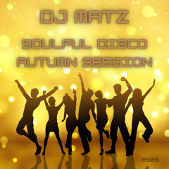 ▶️ Dj Matz | Soulful Disco Autumn Session 2023