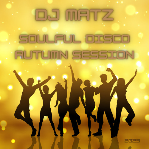 ▶️ Dj Matz | Soulful Disco Autumn Session 2023