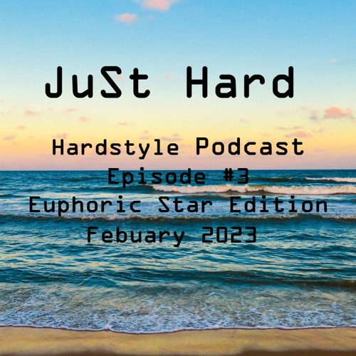 CueDex - JuSt Hard Episode #3 (Euphoric Star Edition)