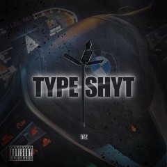 TYPE SHYT