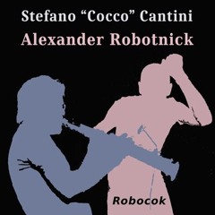 Stefano Cantini & Alexander Robotnick- Robocok (Snippets)
