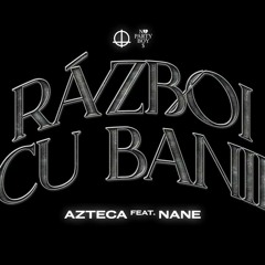 Azteca - Razboi cu Banii Feat. NANE