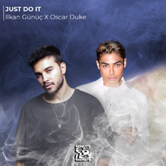 Ilkan Gunuc & Oscar Duke - JUST DO IT